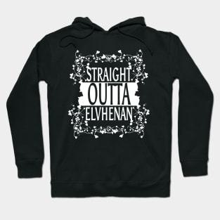 Straight Outta Elvhenan Hoodie